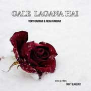 Gale Lagana Hai - Tony Kakkar And Neha Kakkar Mp3 Song
